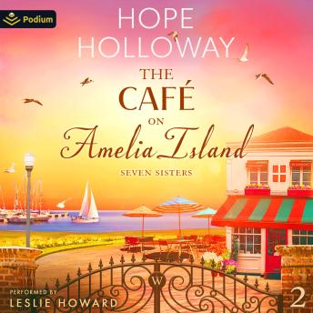 The Café on Amelia Island: Seven Sisters, Book 2