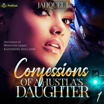 Confessions of a Hustla's Daughter: Confessions Of A Hustla's Daughter, Book 1