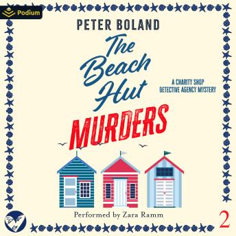 The Beach Hut Murders: The Charity Shop Detective Agency Mysteries, Book 2