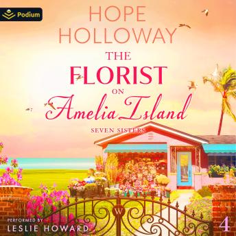 The Florist on Amelia Island: Seven Sisters, Book 4