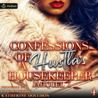 Confessions of a Hustla's Housekeeper 4: Confessions of a Hustla's Housekeeper, Book 4