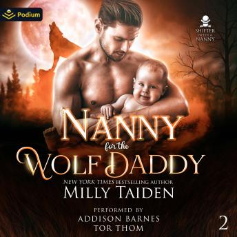 Nanny for the Wolf Daddy: Shifter Needs a Nanny, Book 2
