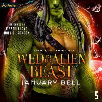 Wed to the Alien Beast: Accidental Alien Brides, Book 5