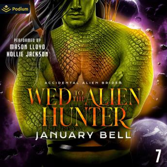 Wed to the Alien Hunter: Accidental Alien Brides, Book 7