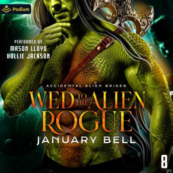 Wed to the Alien Rogue: Accidental Alien Brides, Book 8
