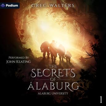 The Secrets of Alaburg: Alaburg University, Book 1