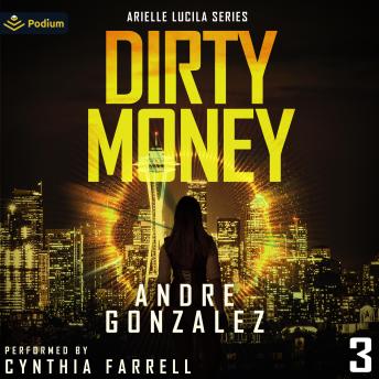 Dirty Money: Arielle Lucila, Book 3