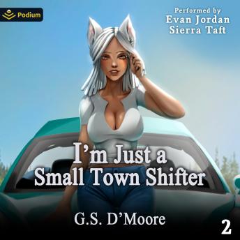 I'm Just A Small Town Shifter 2: I'm Just a Small Town Shifter, Book 2
