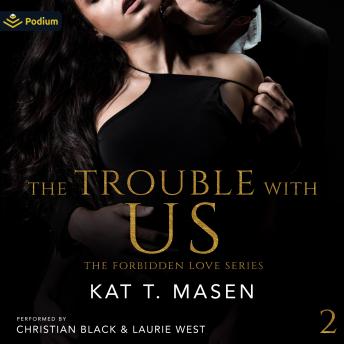 The Trouble with Us: The Forbidden Love Series, Book 2