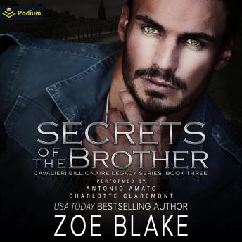 Secrets of the Brother: Cavalieri Billionaire Legacy Series, Book 3