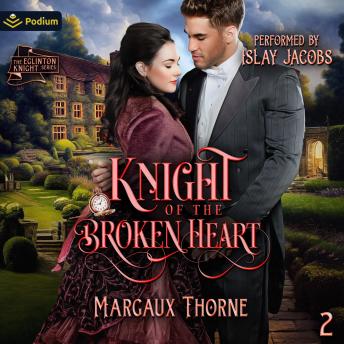 Knight of the Broken Heart: The Eglinton Knight Series, Book 2