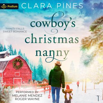 Cowboy's Christmas Nanny: Trinity Falls Sweet Romance, Book 1
