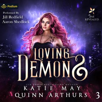 Loving Demons: Fae Revealed, Book 3