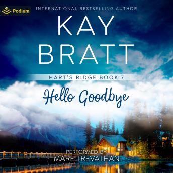 Hello Goodbye: Hart's Ridge, Book 7