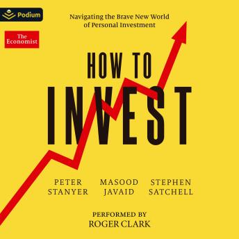 How to Invest: Navigating the Brave New World of Personal Investment