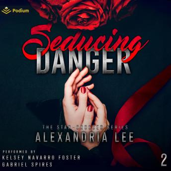 Seducing Danger: The Star-Crossed Series, Book 2