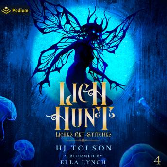 Lich Hunt: Liches Get Stitches, Book 4