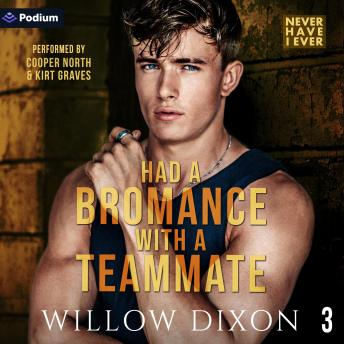 Never Have I Ever: Had a Bromance with a Teammate: Never Have I Ever, Book 3