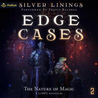 The Nature of Magic: A LitRPG Adventure: Edge Cases, Book 2