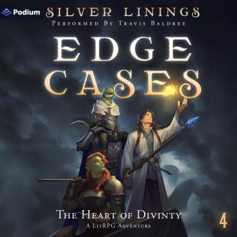 The Heart of Divinity: A LitRPG Adventure: Edge Cases, Book 4