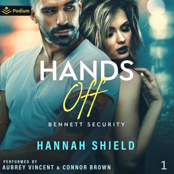 Hands Off: Bennett Security, Book 1