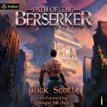 Path of the Berserker: A Daopocalypse Progression Fantasy: Path of the Berserker, Book 1