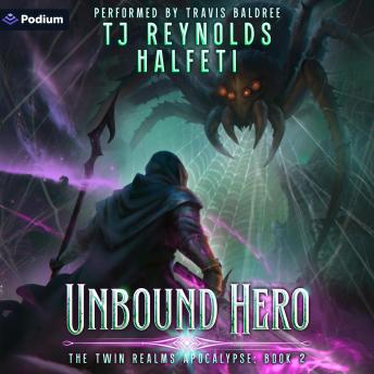 Unbound Hero: The Twin Realms Apocalypse, Book 2 - Halfeti Rose Unbound Hero: The Twin Realms Apocalypse, Book 2 - Halfeti Rose