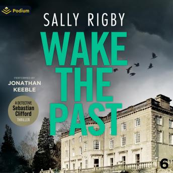 Wake the Past: Detective Sebastian Clifford, Book 6