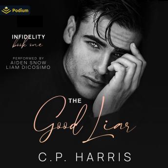 The Good Liar: Infidelity, Book 1
