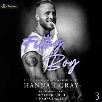 Filthy Boy: The Puck Boys of Brooks University, Book 3