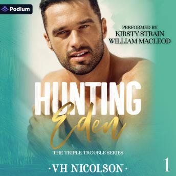 Hunting Eden: The Triple Trouble Series, Book 1