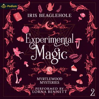 Experimental Magic: Myrtlewood Mysteries, Book 2