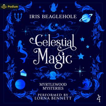 Celestial Magic: Myrtlewood Mysteries, Book 4