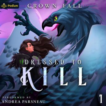 Dressed to Kill: A Monster Seamstress LitRPG: Dressed to Kill, Book 1