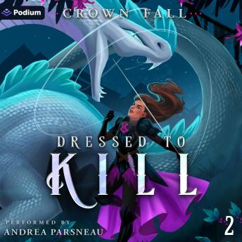 Dressed to Kill 2: A Monster Seamstress LitRPG: Dressed to Kill, Book 2