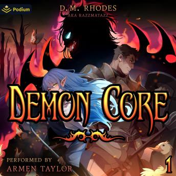 Demon Core: A Dungeon-Core LitRPG: Demon Core, Book 1