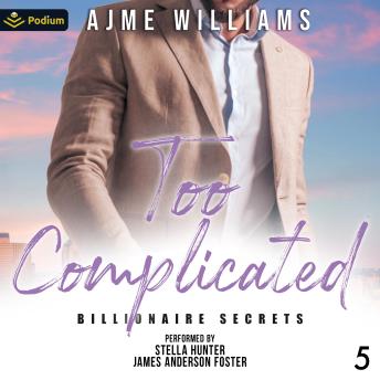 Too Complicated: Billionaire Secrets, Book 5