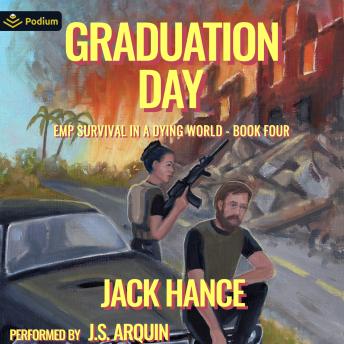 Graduation Day: EMP Survival in a Dying World, Book 4