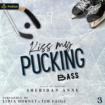 Kiss My Pucking Bass: Kings of Denver, Book 3