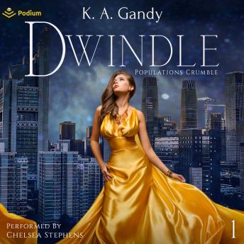Dwindle: Populations Crumble, Book 1