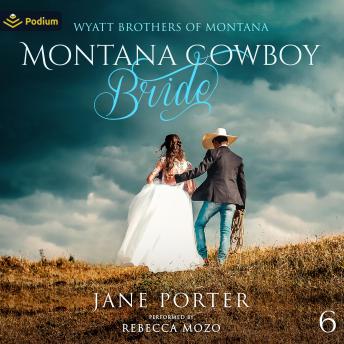 Montana Cowboy Bride: Wyatt Brothers of Montana, Book 6