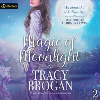 Magic of Moonlight: The Bostwicks of Trillium Bay, Book 2