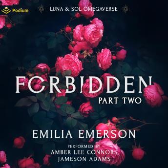 Forbidden: Part Two: Luna & Sol Omegaverse, Book 2