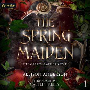 The Spring Maiden: The Cartographer's War, Book 1