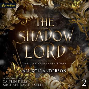 The Shadow Lord: The Cartographer's War, Book 2