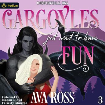 Gargoyles Just Want to Have Fun: Monsterville, USA, Book 3