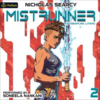 Mistrunner 2: A Cyberpunk LitRPG: Mistrunner, Book 2