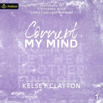 Corrupt My Mind: North Haven University, Book 1