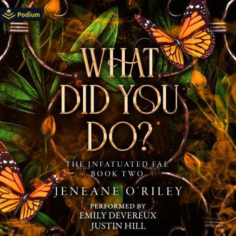 What Did You Do?: Infatuated Fae, Book 2