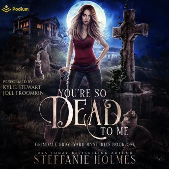 You're So Dead to Me: Grimdale Graveyard Mysteries, Book 1